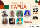 Sarau de Itapuã acontece nesta segunda (13) na Casa da Música com edição especial do Abril Indígena  