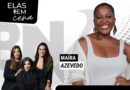 Podcast Elas em Cena recebe Maira Azevedo nesta quarta-feira (17)